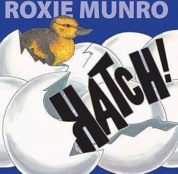 Hatch!: Munro, Roxie, Munro, Roxie: 9780761458821: Amazon